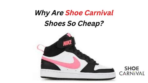 why are shoe carnival shoes so cheap